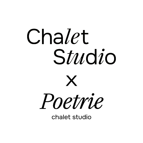 Chalet Studio x Poetrie